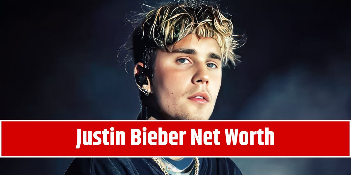 Justin Bieber Net Worth