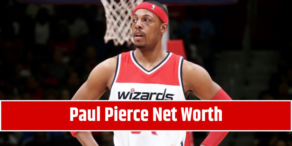 Paul Pierce Net Worth