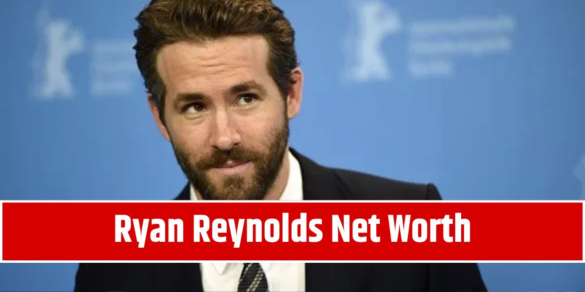 Ryan Reynolds Net Worth