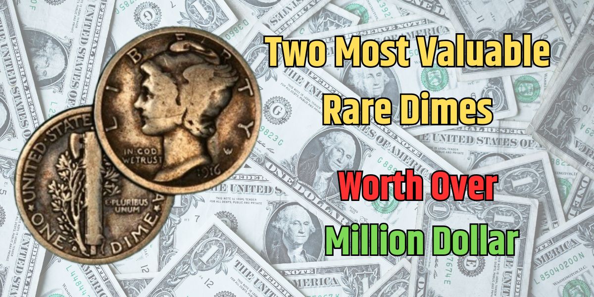 Two Most Valuable Rare Dimes